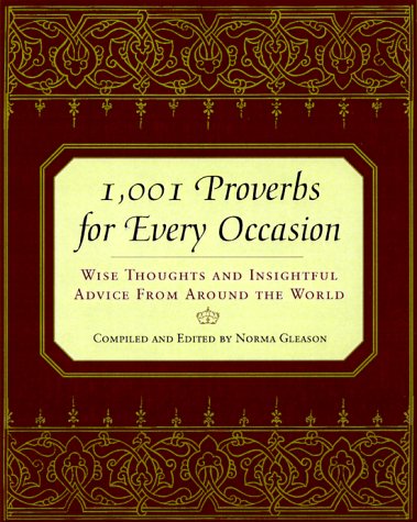 1001 Proverbs for Every Occasi: Wise Thoughts and Insightful Advice from Around the World Books