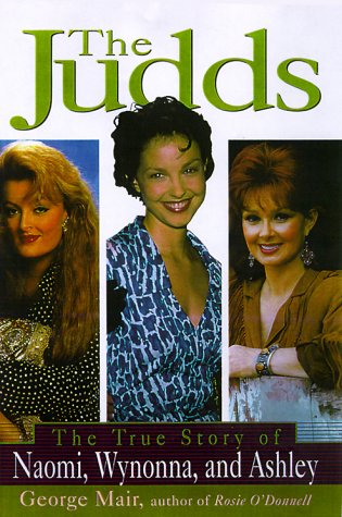 The Judds: The True Story of Naomi, Wynonna, and Ashley Books