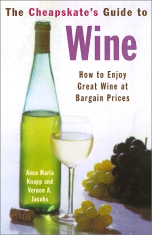 The Cheapskates Guide to Wine: How to Enjoy Great Wine at Bargain Prices Contemporary literature