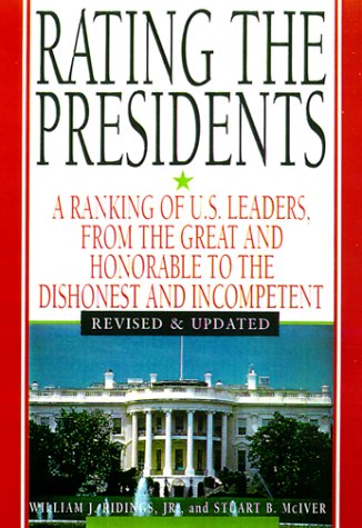 Rating the Presidents - Revise: A RANKING OF US LEADERS, FROM THE GREAT & HONORABLE TO THE DISHONEST & INCOMPETENT Contemporary literature