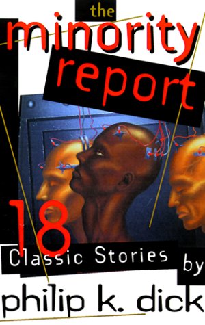 The Minority Report: 18 Classic Stories by Philip K. Dick Contemporary literature