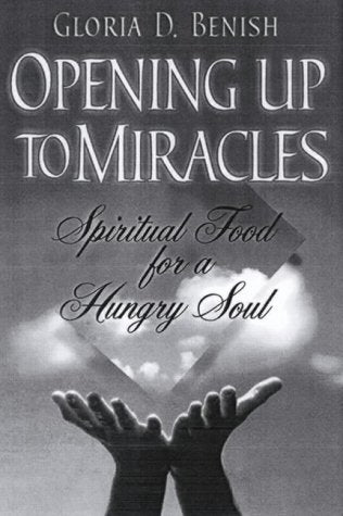 Opening Up to Miracles: Spirit: Spiritual Food for a Hungry Soul Contemporary literature