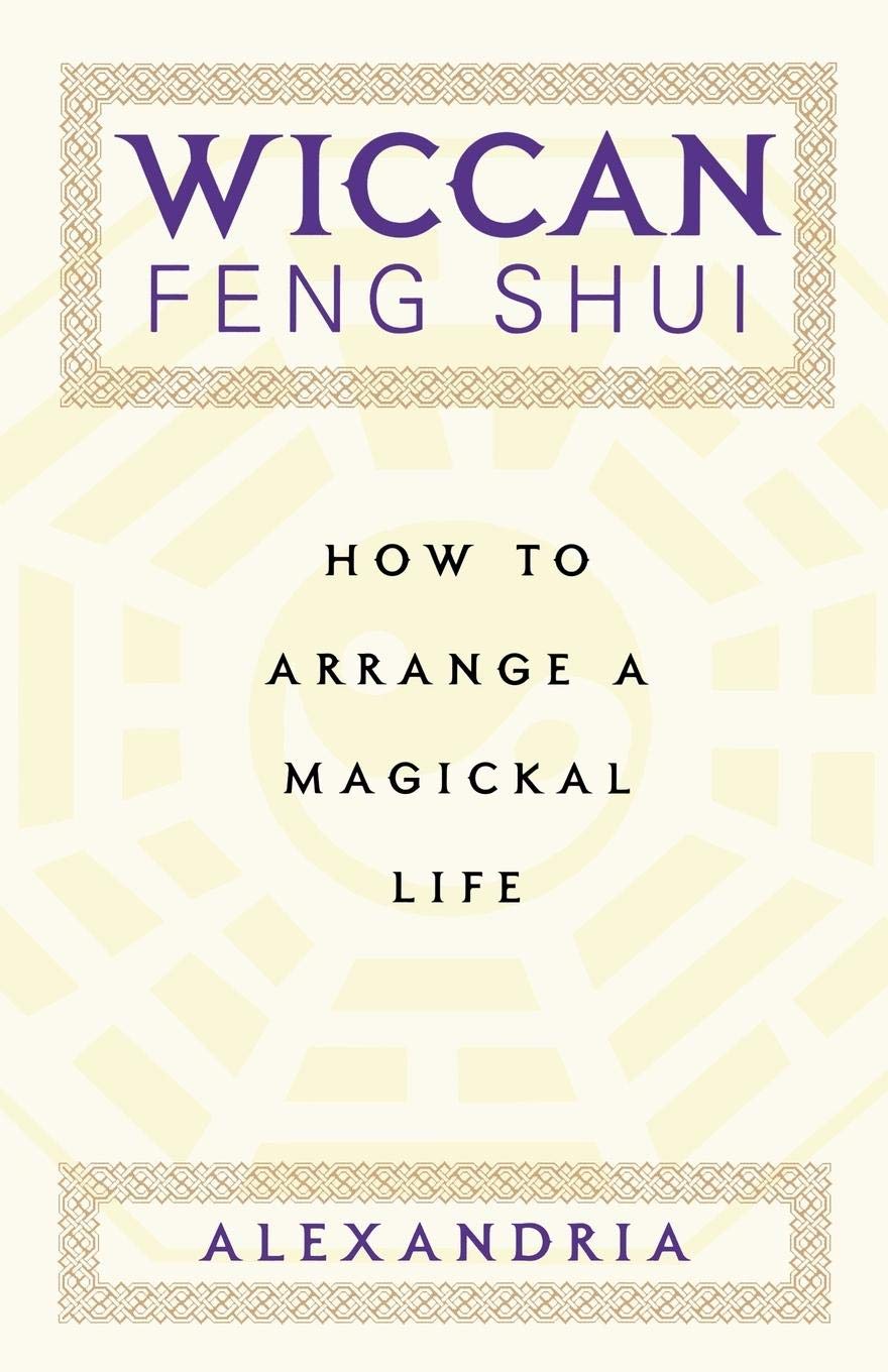 Wiccan Feng Shui : How To Arrange A Magickal Life Contemporary literature