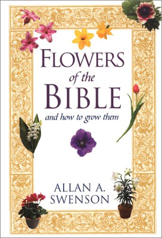 Flowers of the Bible - and How: And How to Grow Them Contemporary literature