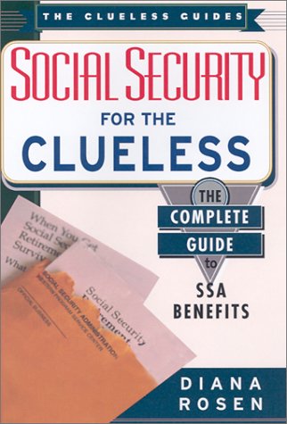 Social Security for the Cluele: The Complete Guide to Ssa Benefits (The Clueless Guides) Social Sciences