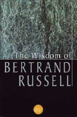 The Wisdom of Bertrand Russell (Wisdom Library) Philosophy