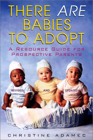There Are Babies to Adopt: A Resource Guide for Prospective Parents Contemporary literature