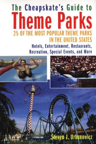 The Cheapskate's Guide to Them: 25 of the Most Popular Theme Parks in the United States Contemporary literature
