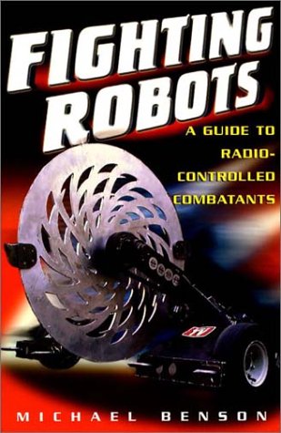 Product Image: Fighting Robots: A Guide to Radio Controlled Combatants