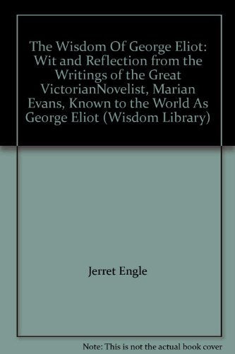 The Wisdom of George Eliot (Philosophical Library) Social Sciences