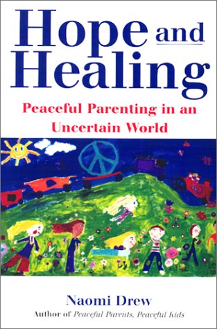 Hope and Healing: Peaceful Parenting in an Uncertain World Contemporary literature