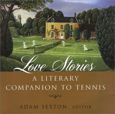 Love Stories: A Literary Compa: A Literary Companion to Tennis Contemporary literature