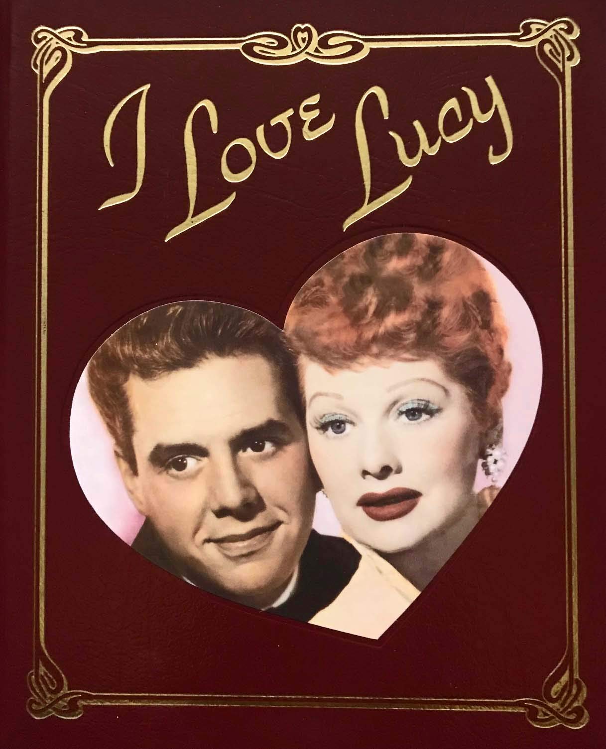 I Love Lucy:: The Complete Picture History of the Most Popular TV Show Ever, Authorized by the Lucille Ball Estate Contemporary literature Books