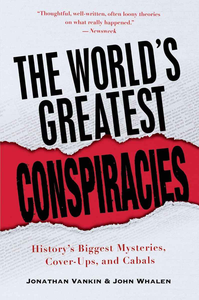 The World's Greatest Conspirac: History's Biggest Mysteries, Cover-Ups, and Cabals Media & Communication
