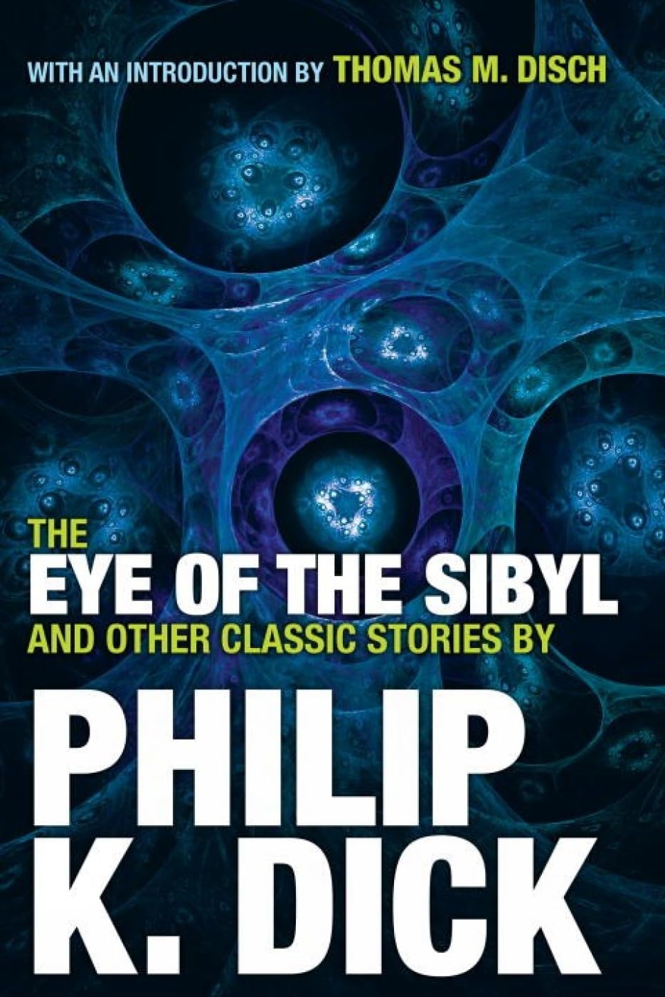 The Eye of the Sibyl and Other Classic Stories (Collected Stories of Philip K. Dick) Contemporary literature