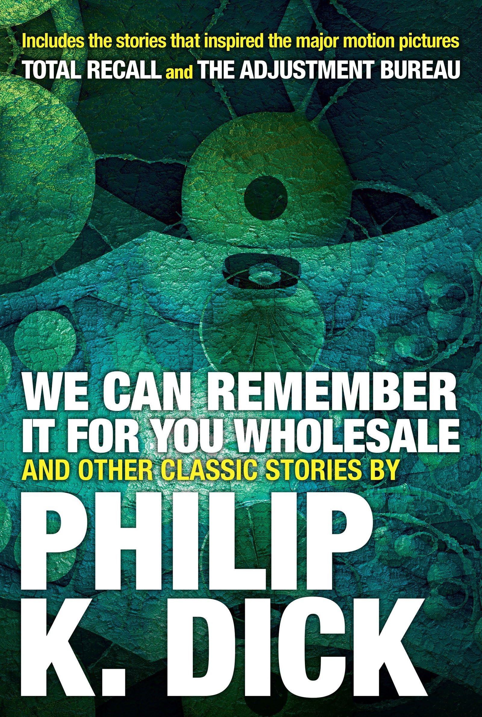 We Can Remember It for you Wholesale and Other Classic Stories Contemporary literature