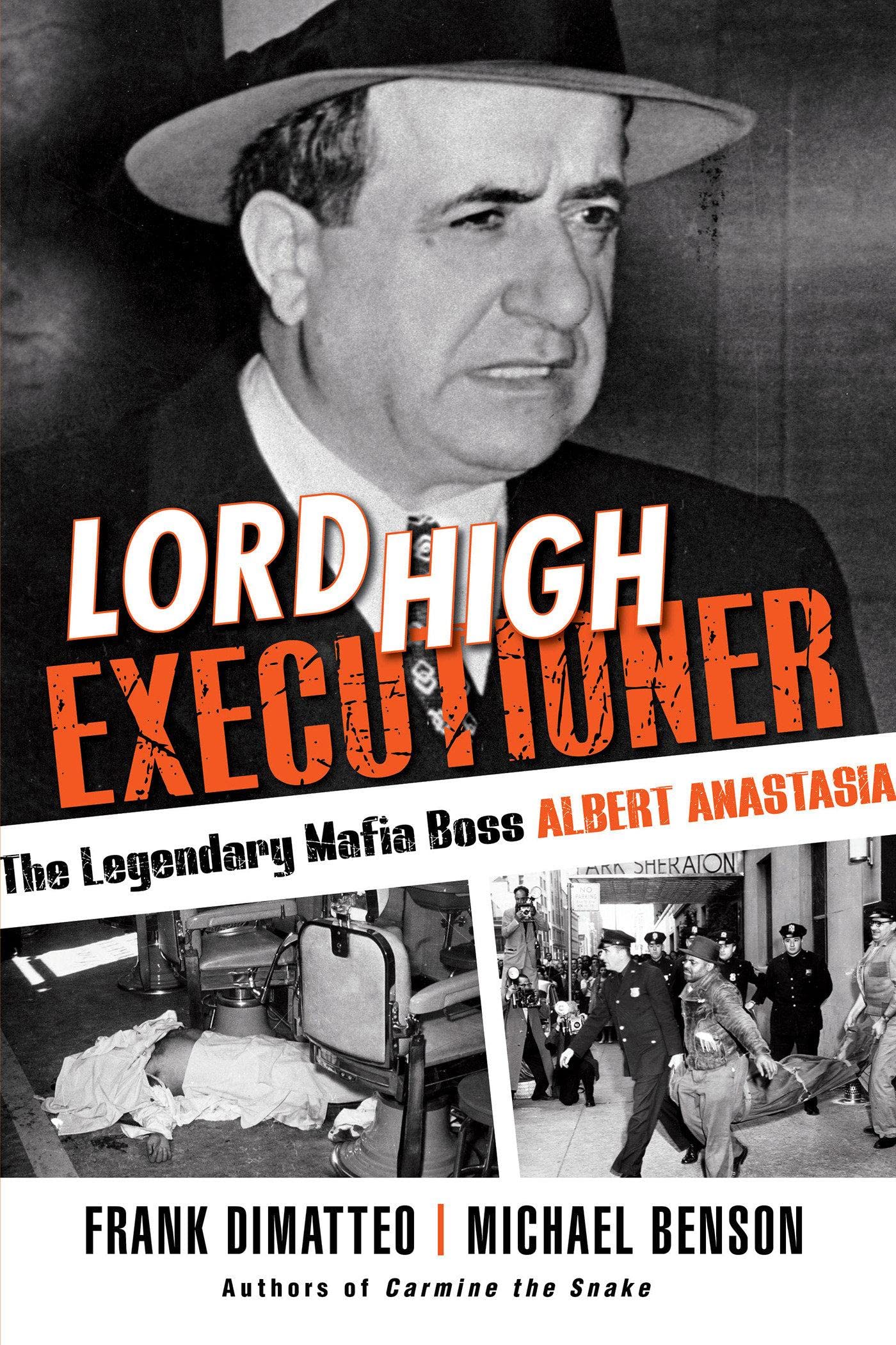 Lord High Executioner: The Legendary Mafia Boss Albert Anastasia Social Sciences
