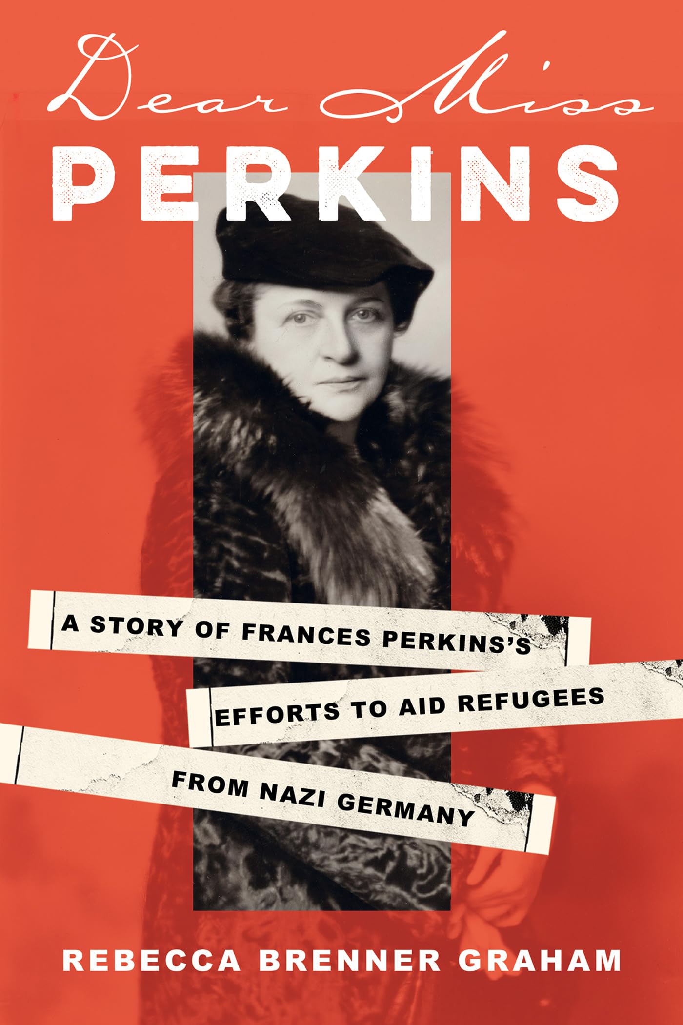 Dear Miss Perkins: A Story of Frances Perkins's Efforts to Aid Refugees from Nazi Germany Books