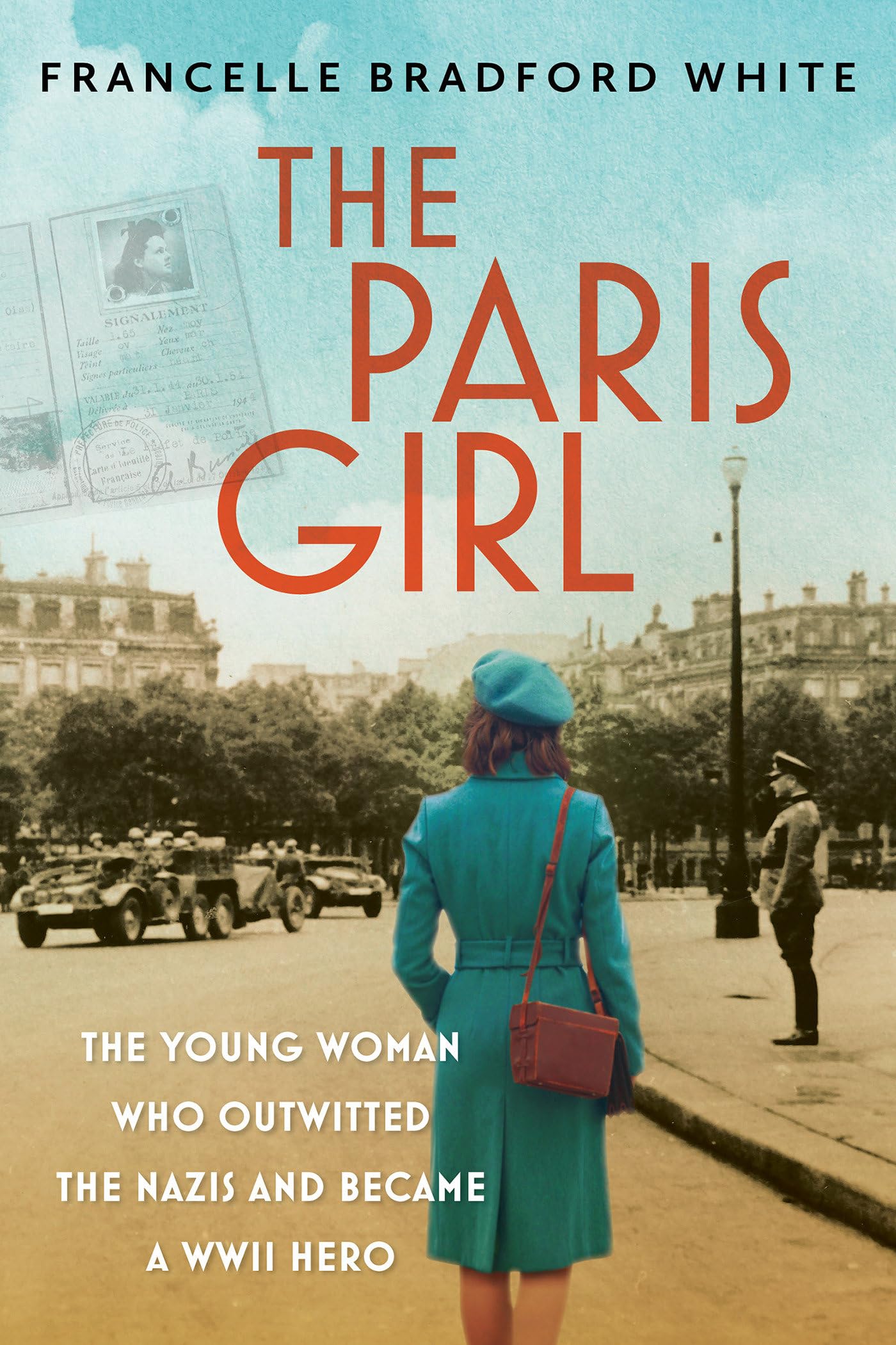 The Paris Girl: The Young Woman Who Outwitted the Nazis and Became a WWII Hero Inspiring women Books