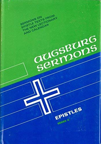 Augsburg Sermons Epistles Series B: Sermons on Epistle Texts from the New Lectionary and Calendar Books