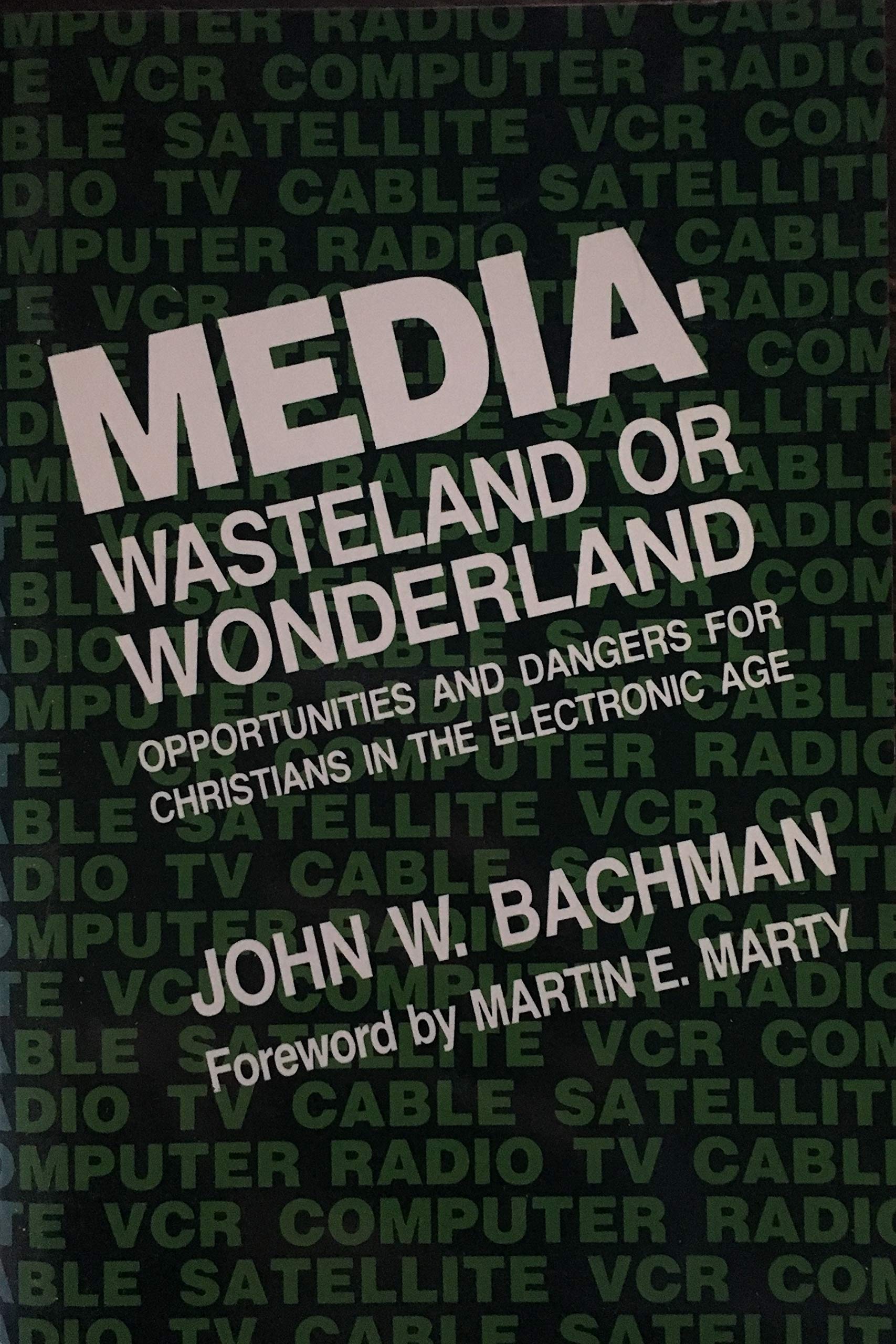 Media, Wasteland or Wonderland: Opportunities and Dangers for Christians in the Electronic Age Religion & Esotericism
