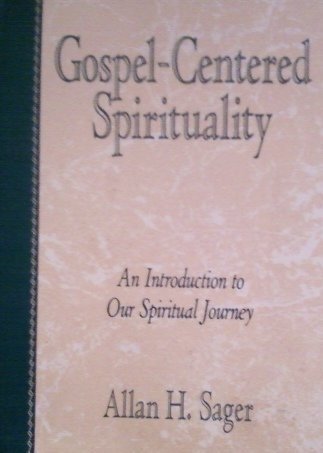Gospel-Centered Spirituality: An Introduction to Our Spiritual Journey Religion & Esotericism