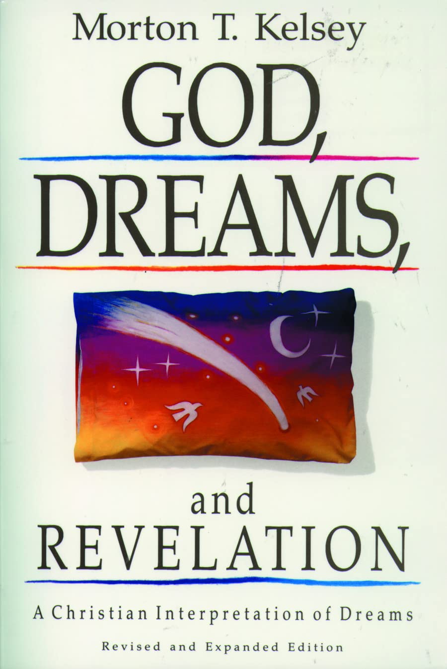 God, Dreams, and Revelation: A Christian Interpretation of Dreams (Revised and Expanded Edition) Social Sciences