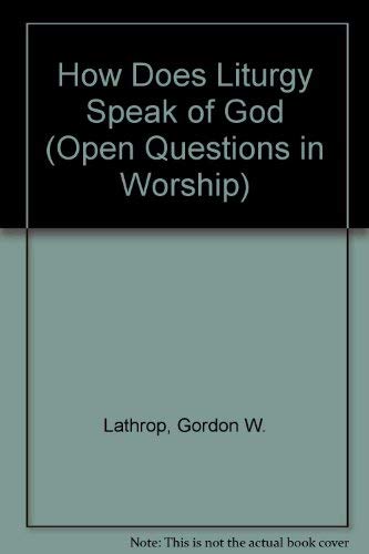 How Does Liturgy Speak of God (Open Questions in Worship) Religion & Esotericism