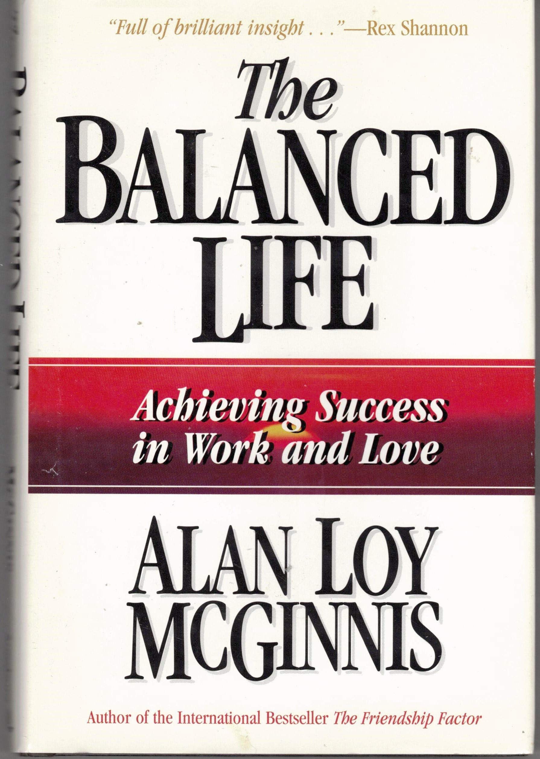 The Balanced Life: Achieving Success in Work & Love book