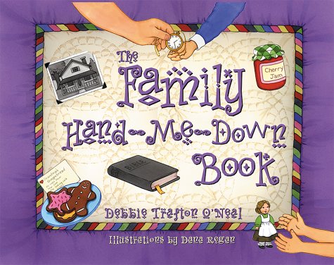 The Family Hand-Me-Down Book: Creating and Preserving Family Traditions: Creating and Celebrating Family Traditions Books