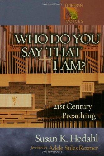 Who Do You Say That I Am?: 21st Century Preaching (Lutheran Voices) Religion & Esotericism