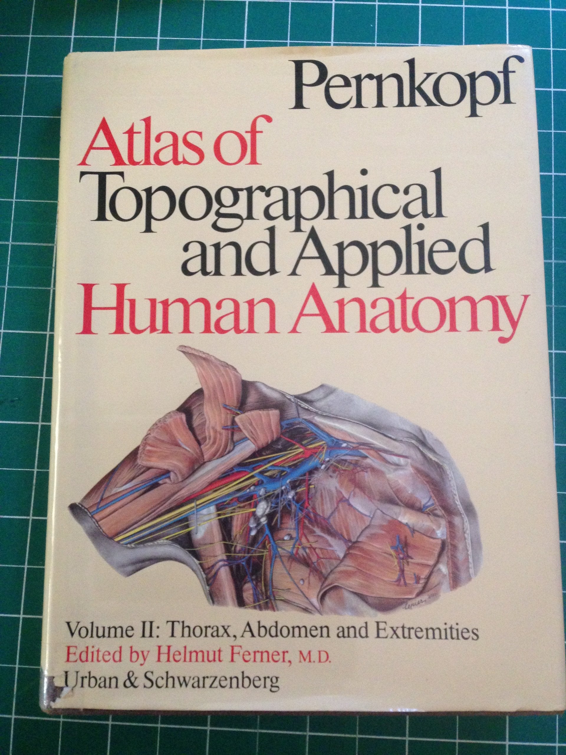 Thorax, Abdomen and Extremities (v. 2) (Atlas of Topographical and Applied Human Anatomy) Medicine