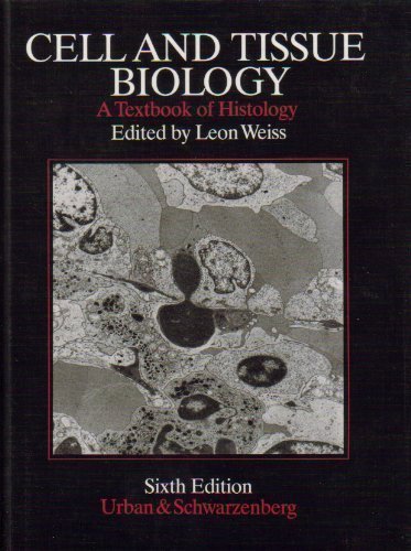 Cell and Tissue Biology: A Textbook of Histology Medicine