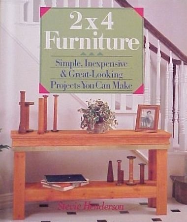 2X4 Furniture: Simple, Inexpensive and Great-Looking Projects You Can Make Hobbies & Crafts