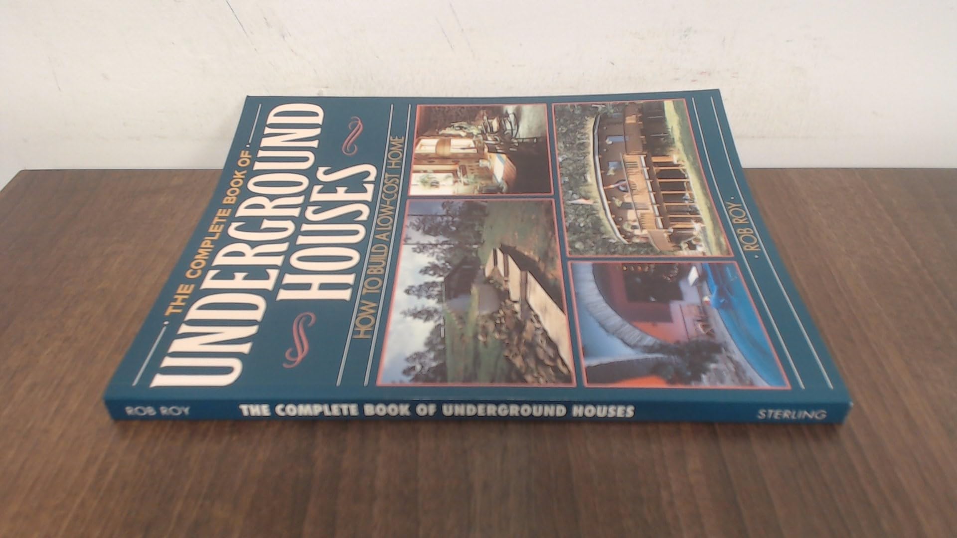 Complete Book of Underground Houses: How to Build a Low-Cost Home Hobbies & Crafts