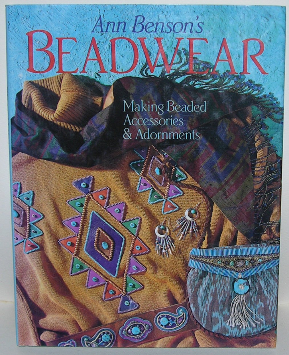 Ann Benson's Beadwear: Making Beaded Accessories & Adornments Hobbies & Crafts