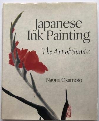 Japanese Ink Painting: The Art of Sumi-E book