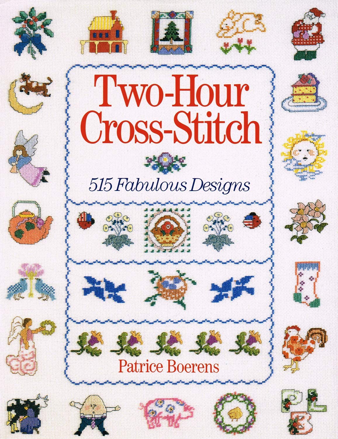 Two-Hour Cross-Stitch: 515 Fabulous Designs book