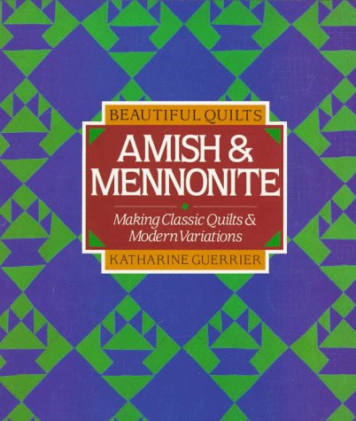 Beautiful Quilts: Amish & Mennonite : Making Classic Quilts and Modern Variations Hobbies & Crafts