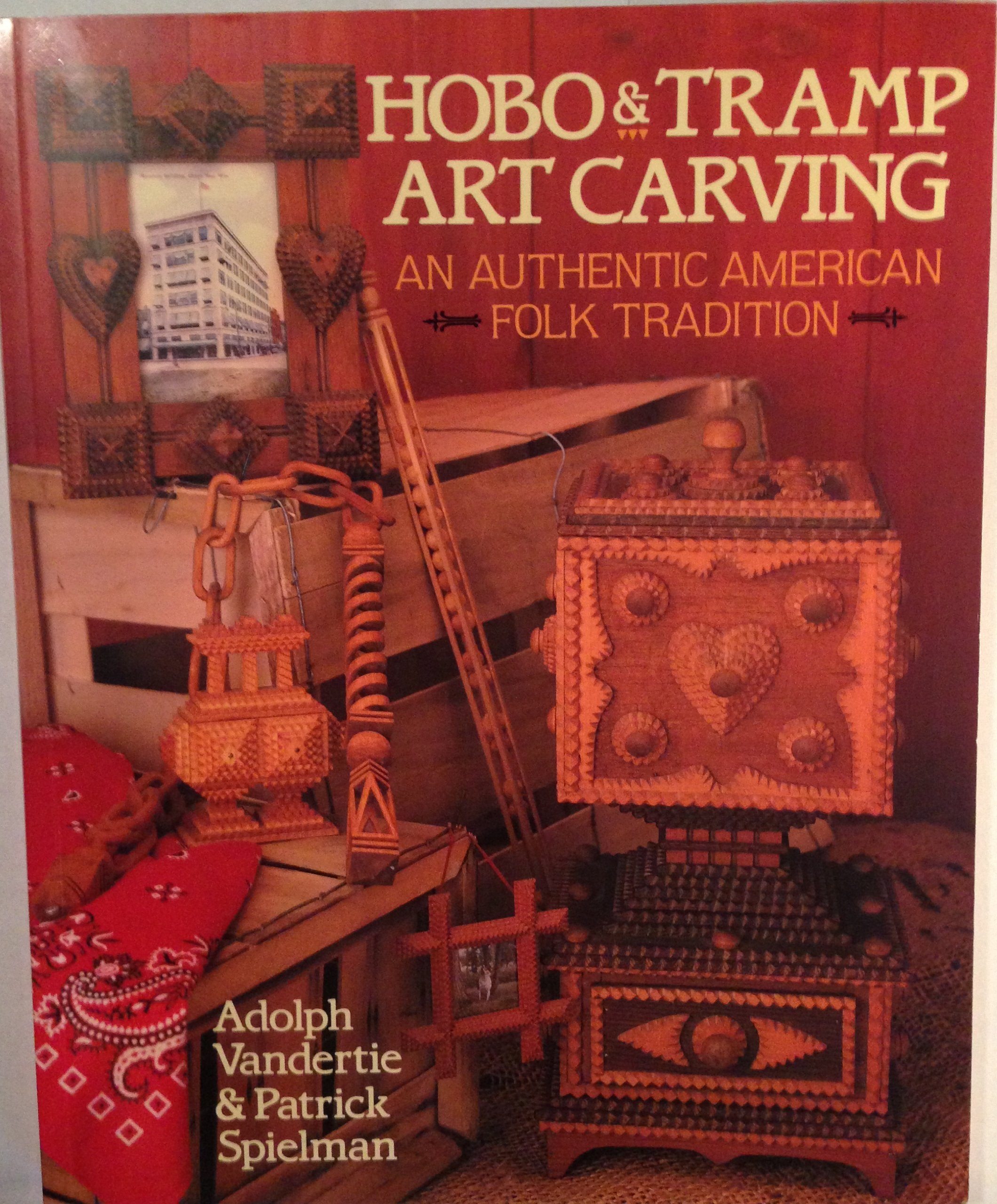 Hobo & Tramp Art Carving: An Authentic American Folk Tradition Film, Art & Culture