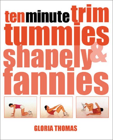 Ten Minute Trim Tummies & Shapely Fannies Health, Nutrition & Fitness