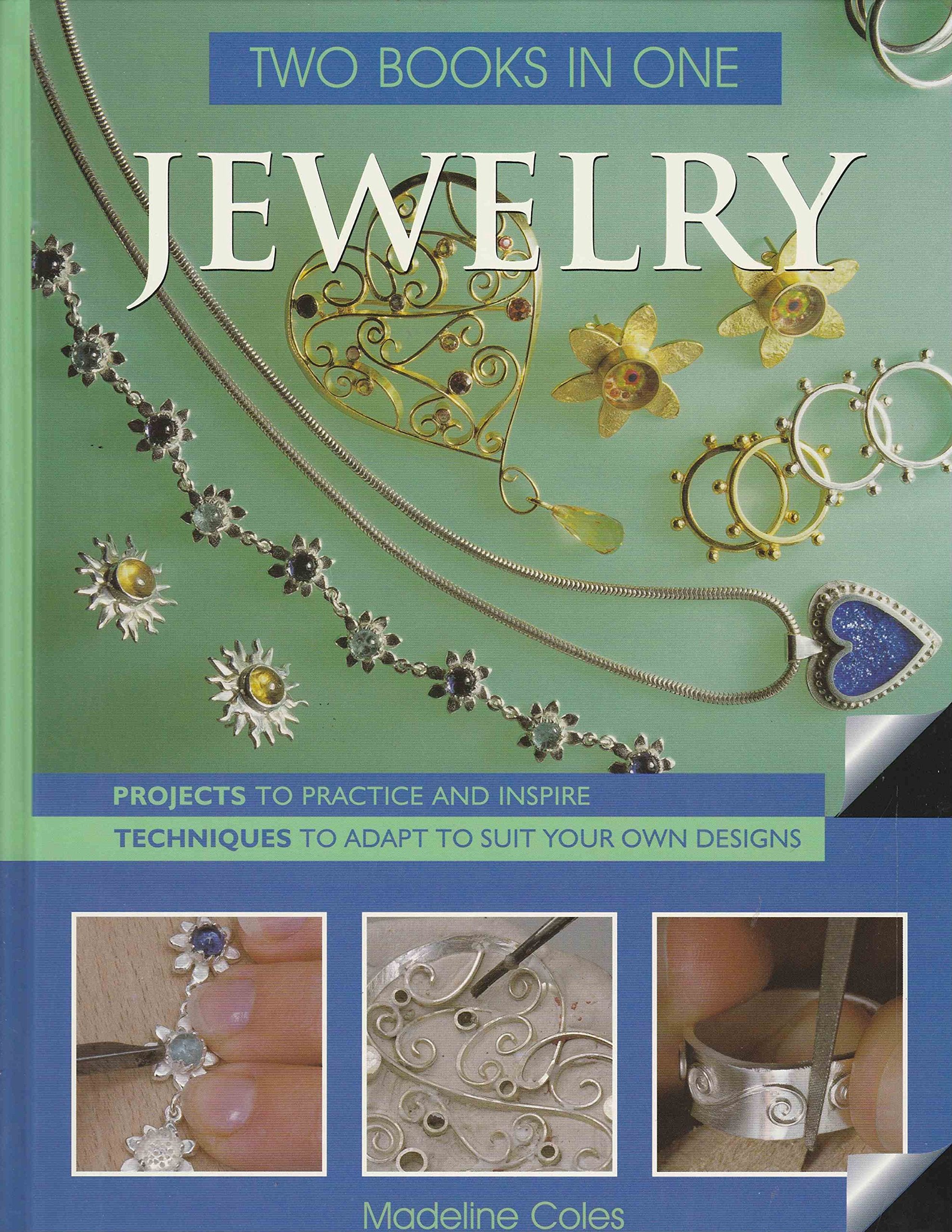 Jewelry: Two Books in One : Projects to Practice and Inspire : Techniques to Adapt to Suit Your Own Designs book