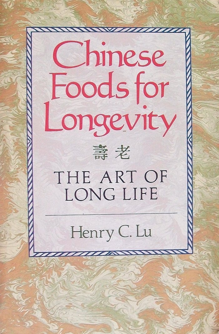 Chinese Foods for Longevity: The Art of Long Life Leisure, Home & Garden