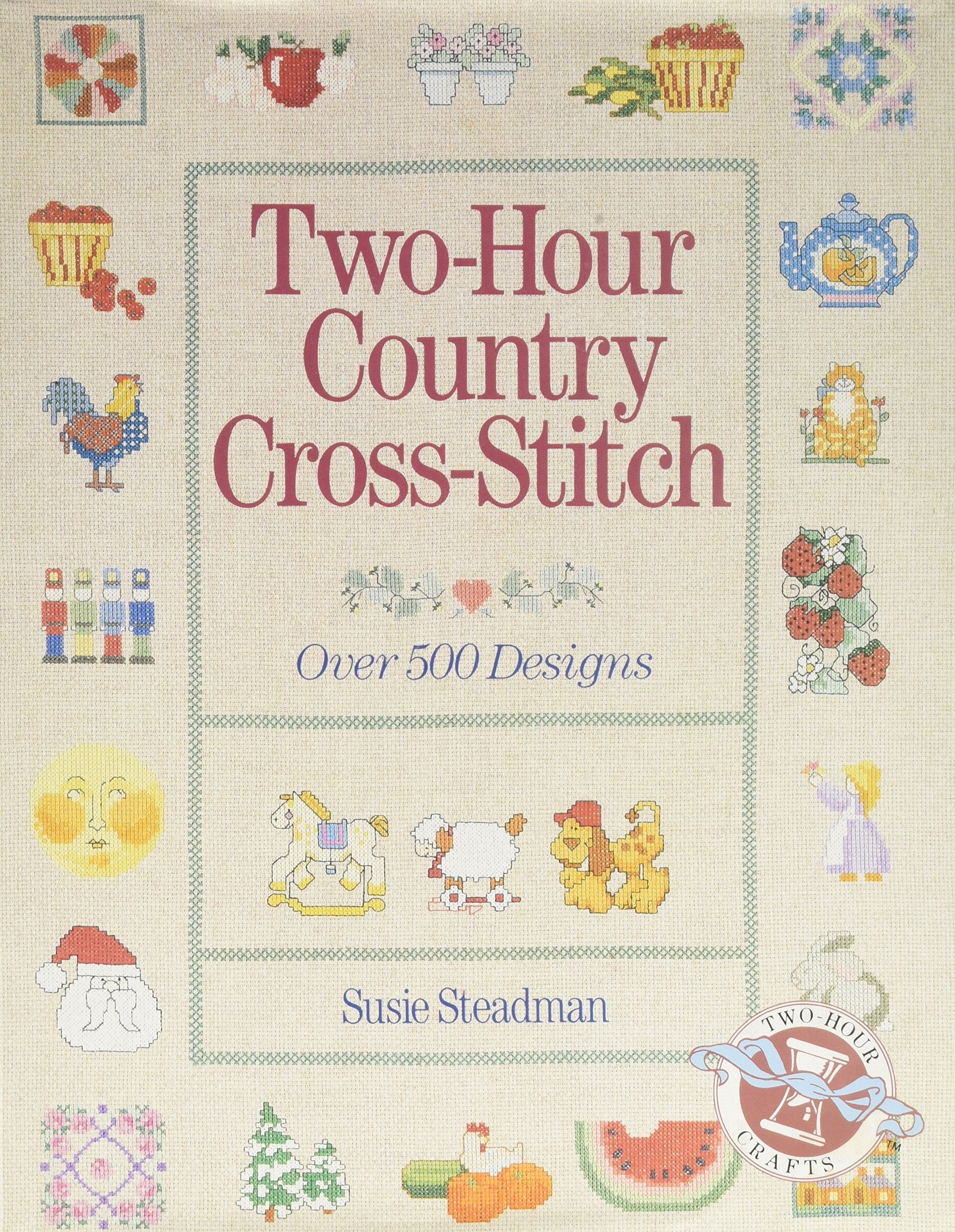Two-Hour Country Cross-Stitch: Over 500 Designs book