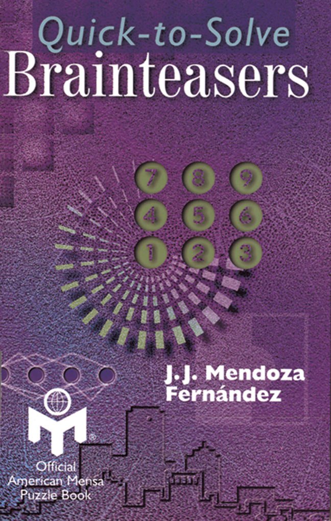 Quick-To-Solve Brainteasers: Official American Mensa Puzzle Book Leisure & Fun