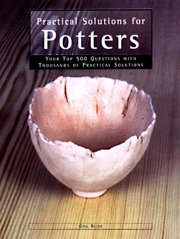 Practical Solutions for Potters: 100S of Your Top Questions With 1000s of Practical Solutions book