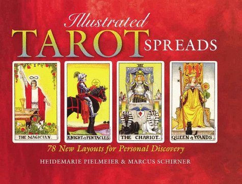 Illustrated Tarot Spreads: 78 New Layouts for Personal Discovery book