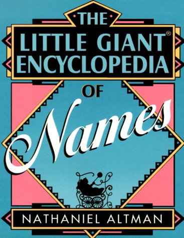 The Little Giant Encyclopedia of Names General education