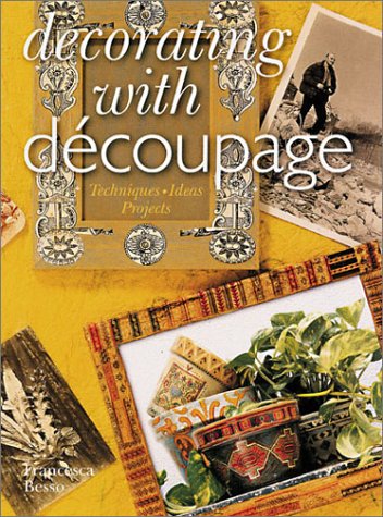 Decorating With Decoupage: Techniques/Ideas/Projects book