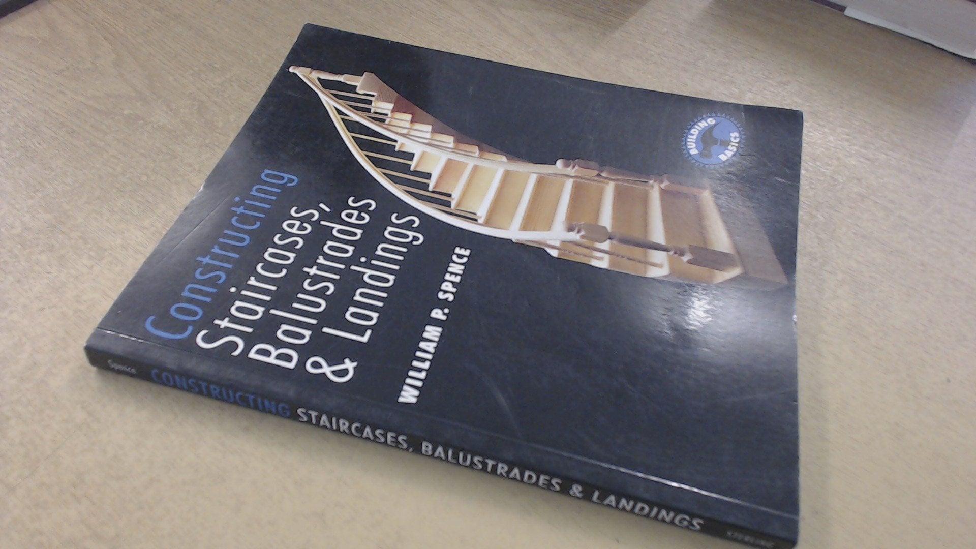 Product Image: Constructing Staircases, Balustrades & Landings (Building Basics)
